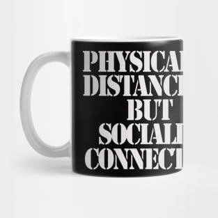 Physically Distancing But Socially Connected Mug